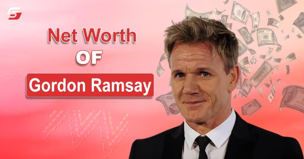 Gordon Ramsay Net Worth