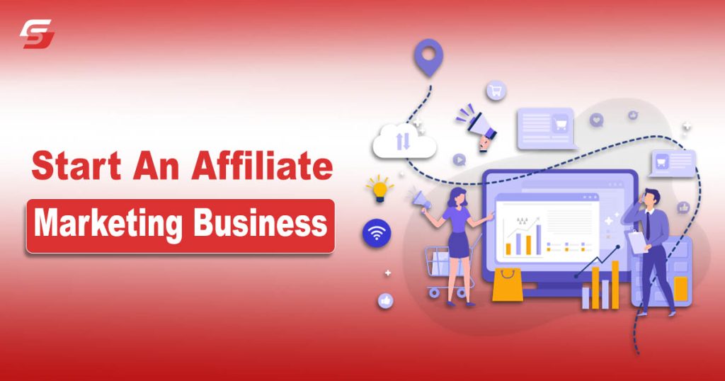 How to Start An Affiliate Marketing Business