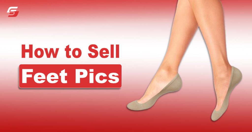 How to Sell Feet Pics