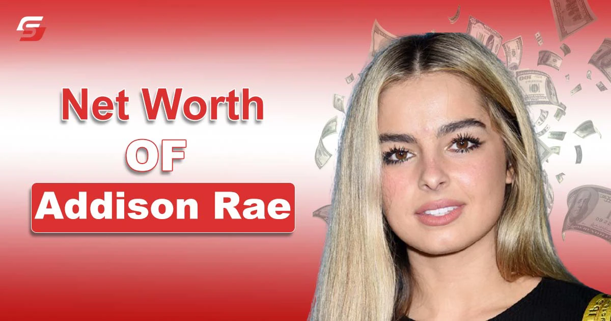 Net Worth of Addison Rae