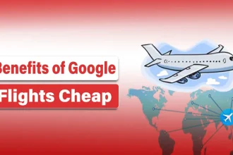 Benefits of Google Flights Cheap