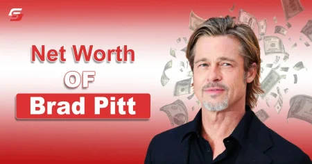 Brad Pitt Net Worth – Bio, Salary and Hallywood Earning Brad Pitt Net Worth