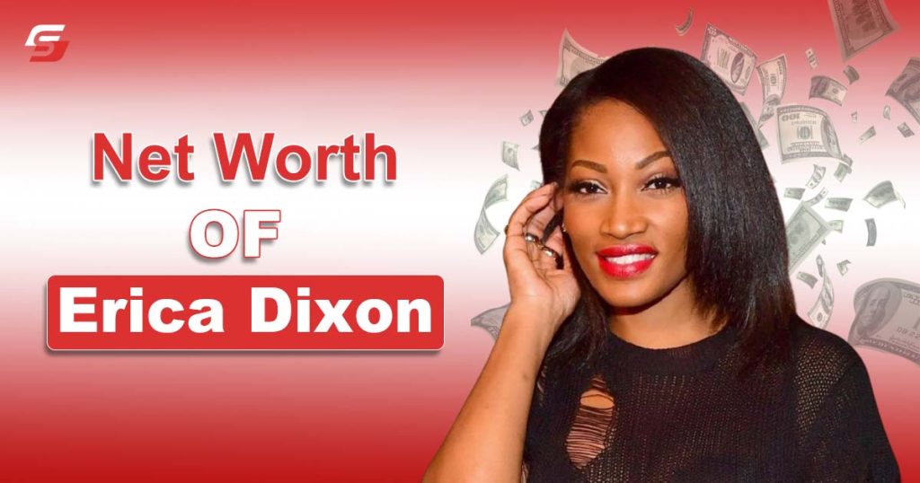 Erica Dixon Net Worth