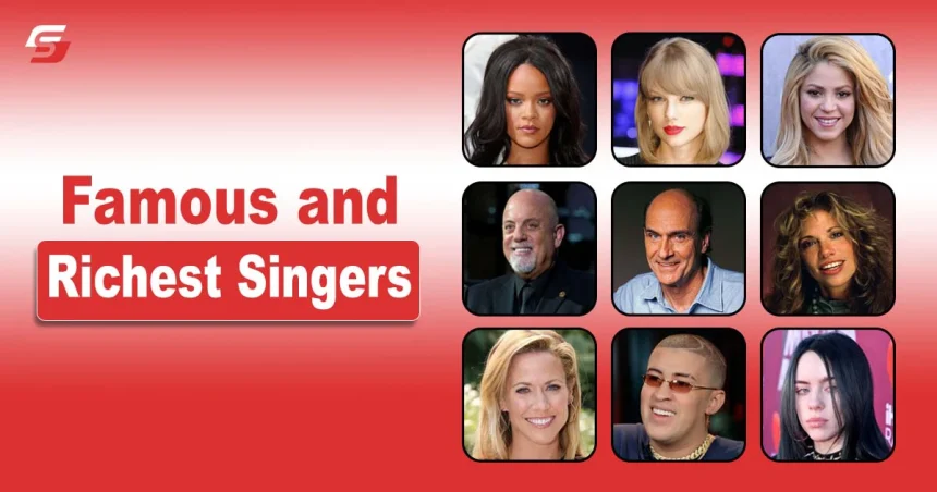 Famous and Richest Singers