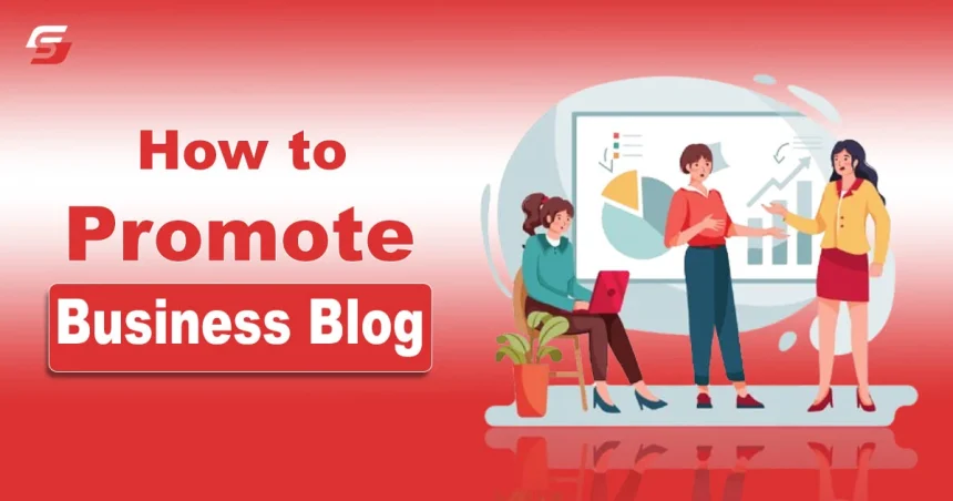 How to Promote Your Business Blog