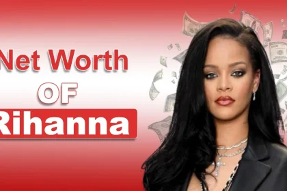 Rihanna Net Worth