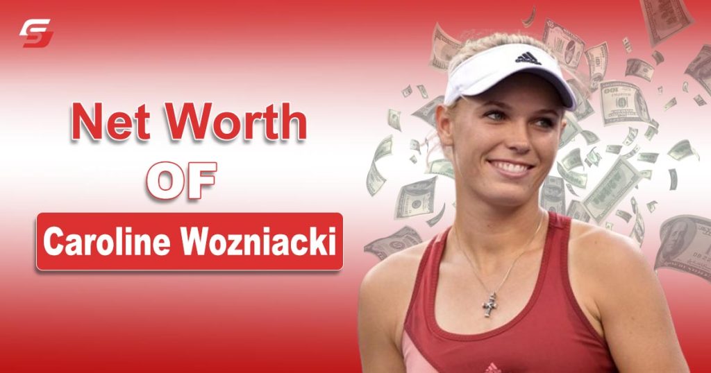 Caroline Wozniacki Net Worth