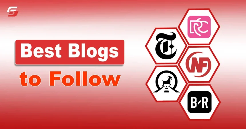 Best Blogs to Follow