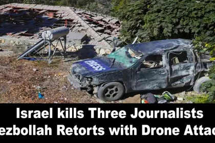 Israel kills Three Journalists; Hezbollah Retorts With Drone Attack