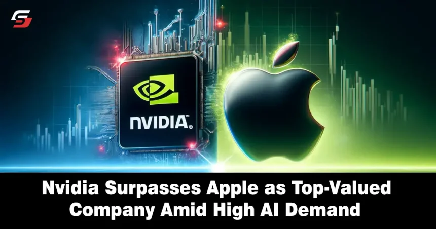 Nvidia Surpasses Apple as Top-Valued Company Amid High AI Demand 