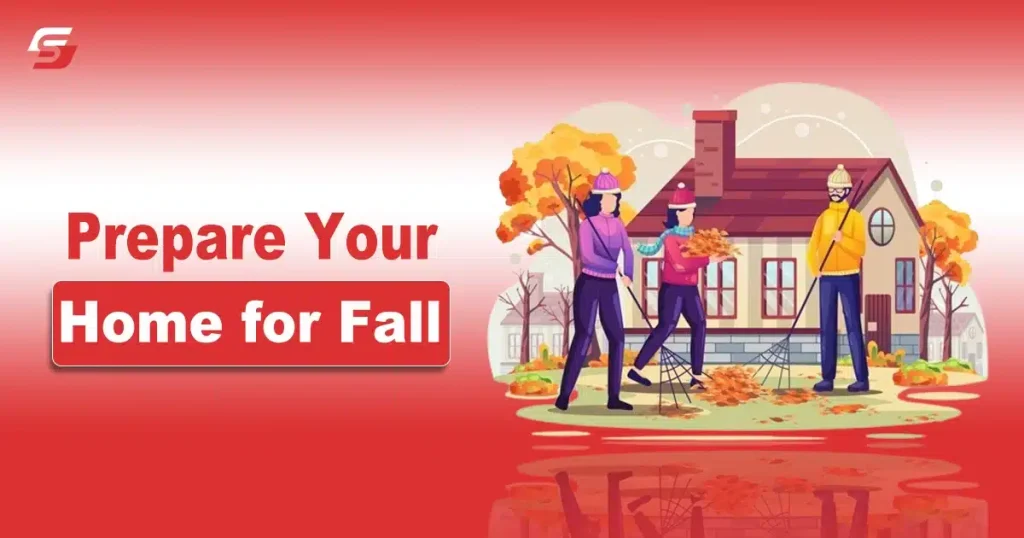 Ways to Prepare Your Home For Fall Prepare Your Home for Fall