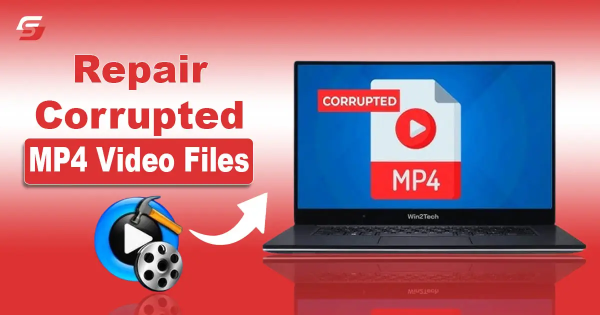 Repair Corrupted MP4 Video Files