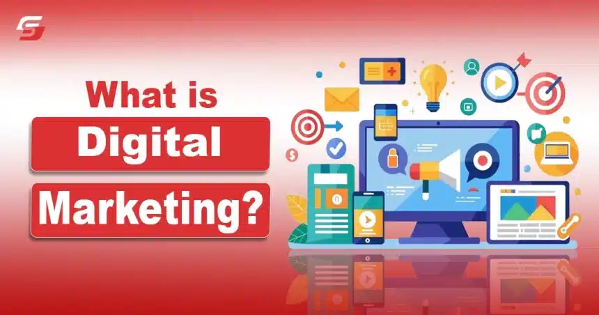 What is Digital Marketing