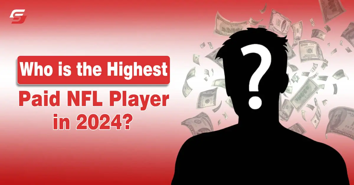 Who is the Highest Paid NFL Player in 2024?