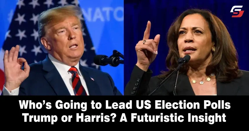 Who’s Going to Lead US Election Polls: Trump or Harris? A Futuristic Insight