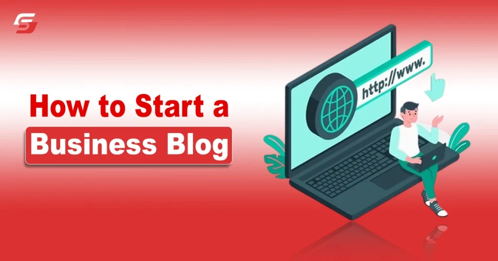 How to Start a Business Blog in 2025 How to Start a Business Blog