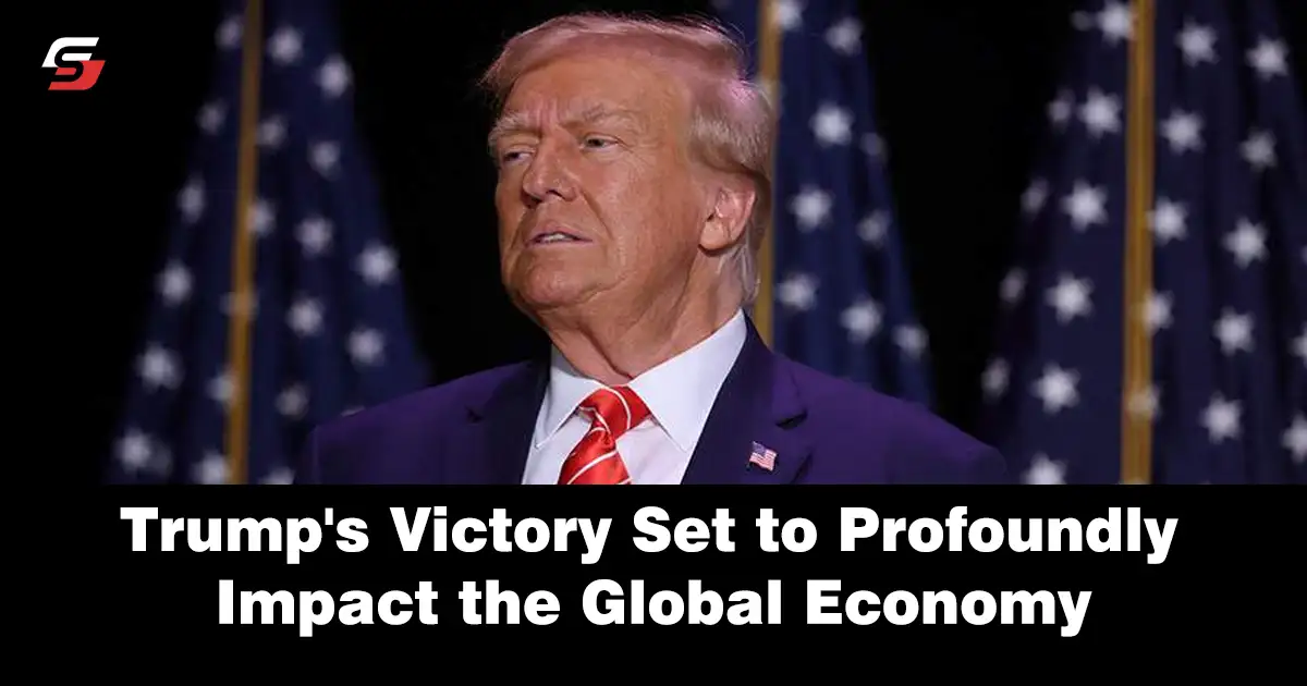 Trump's Victory Set to Profoundly Impact the Global Economy