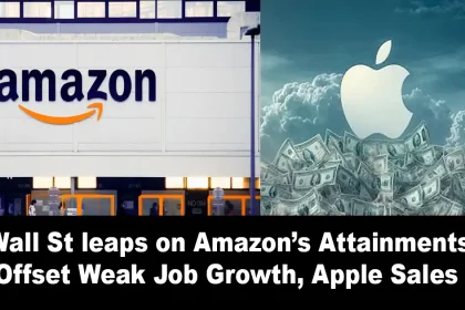 Wall St Leaps on Amazon’s Attainments Offset Weak Job Growth, Apple sales