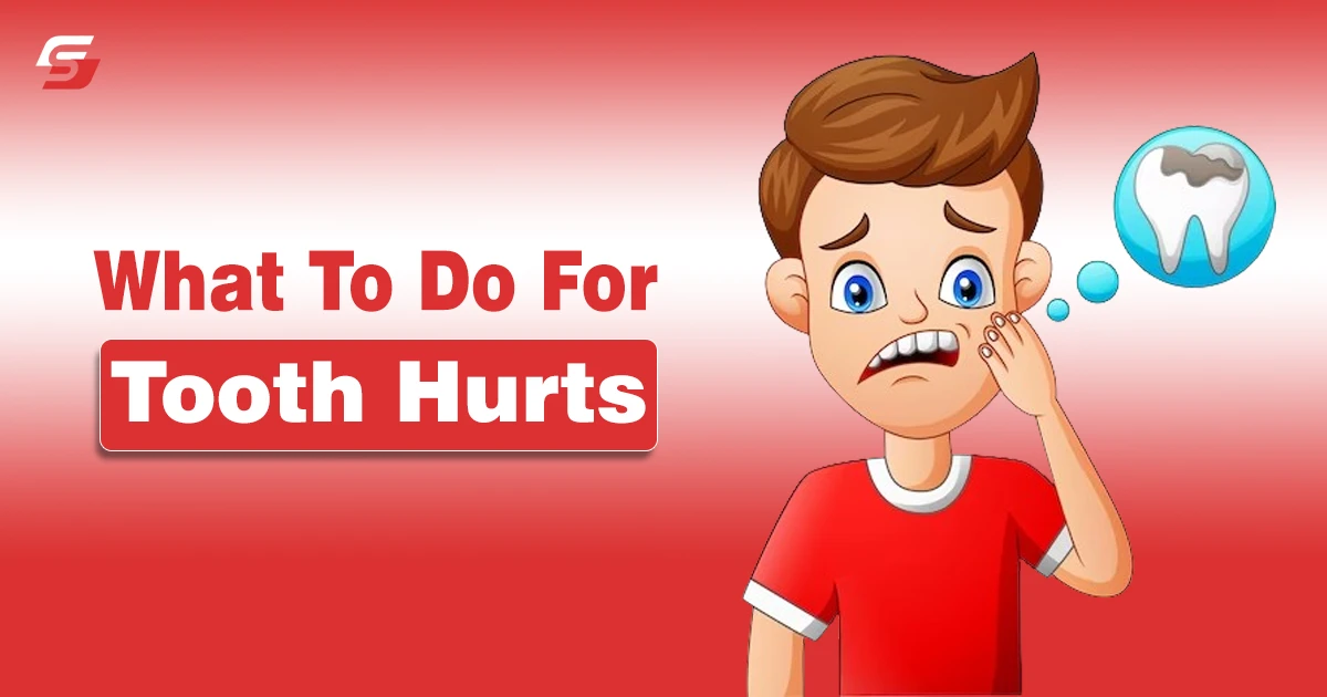 What To Do For Tooth Hurts