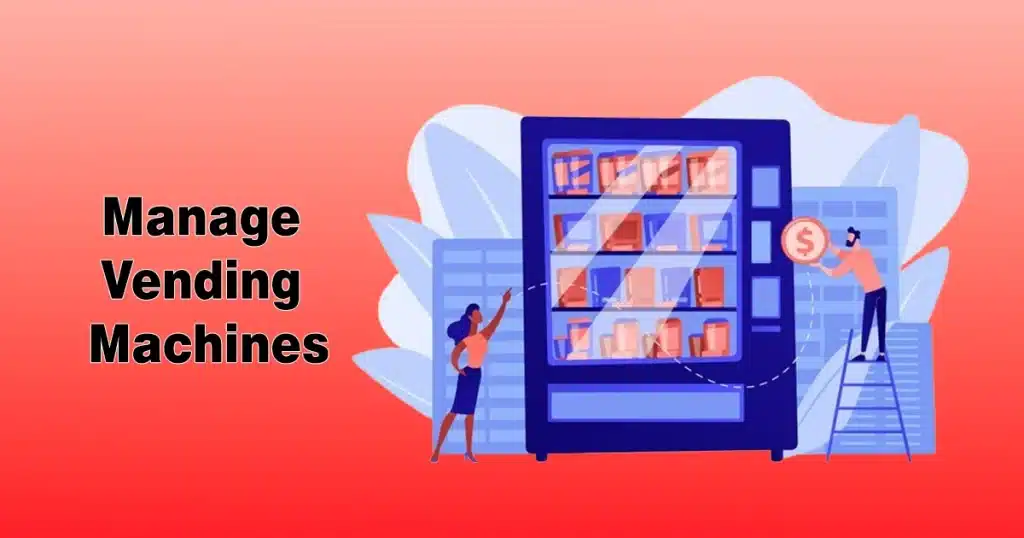 Manage Vending Machines