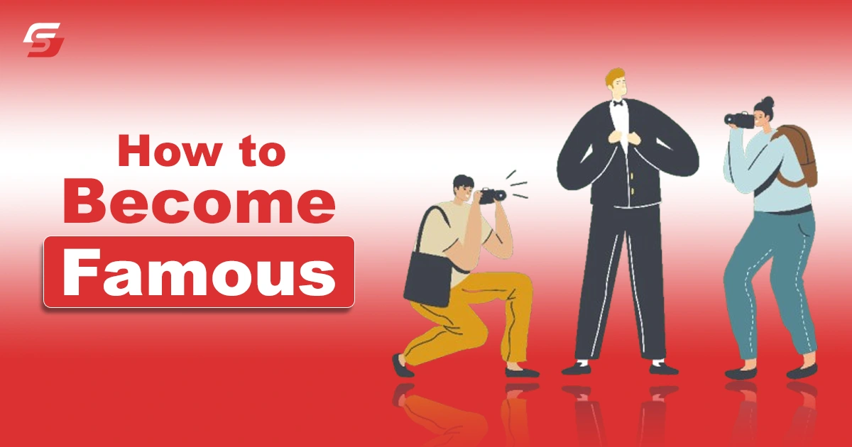 How to Become Famous