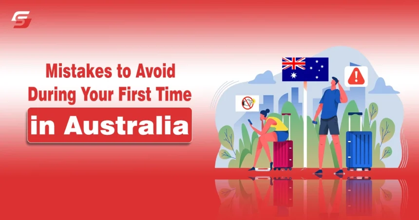 Mistakes to Avoid During Your First Time in Australia