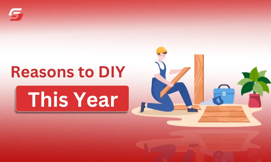 Reasons to DIY this Year