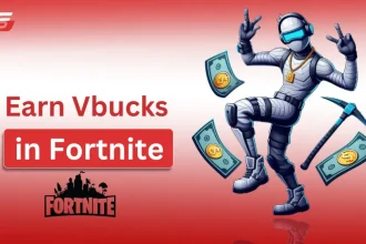 Ways to Earn Vbucks and Gameplay Secrets in Fortnite