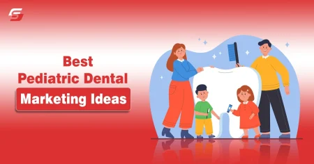Best Pediatric Dental Marketing Ideas