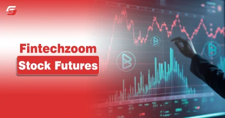 Fintechzoom Stock Futures - Making Profit in Uncertain Times
