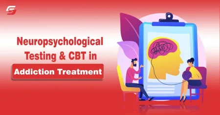 Neuropsychological testing & CBT in Addiction Treatment
