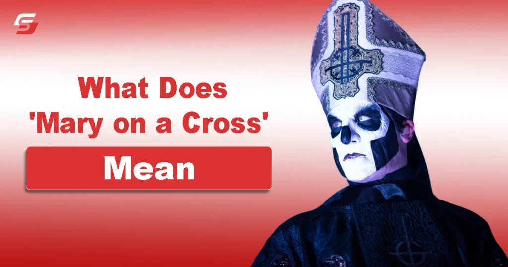 What Does 'Mary on a Cross' Mean