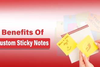 Benefits of Custom Sticky Notes
