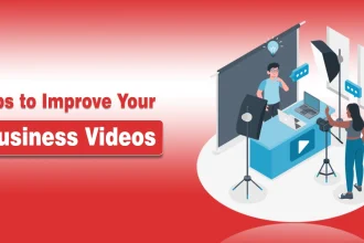 Tips to Improve Your Business Videos