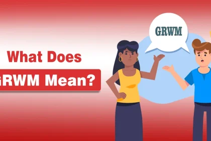 What Does GRWM Mean