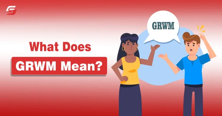 What Does GRWM Mean