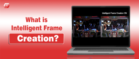 What is Intelligent Frame Creation