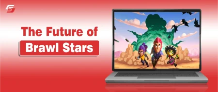 The Future of Brawl Stars