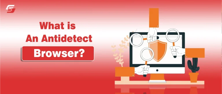 What is an Antidetect browser