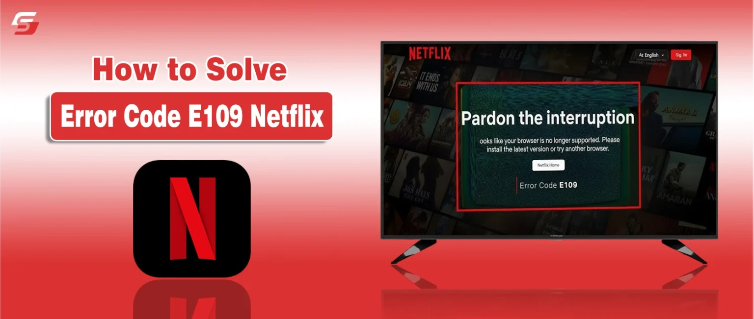 How to fix Netflix error code E109 with simple troubleshooting steps