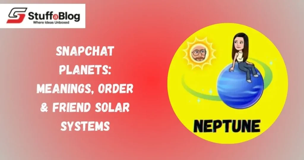 Snapchat Planets: Meanings, Order & Friend Solar Systems 2025 Snapchat Planets