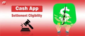 Cash App Settlement Eligibility Timeline and Claim Criteria cash app settlement eligibility criteria