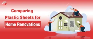 Comparing Plastic Sheet Types for Home Renovations Comparing Plastic Sheets for Home Renovations