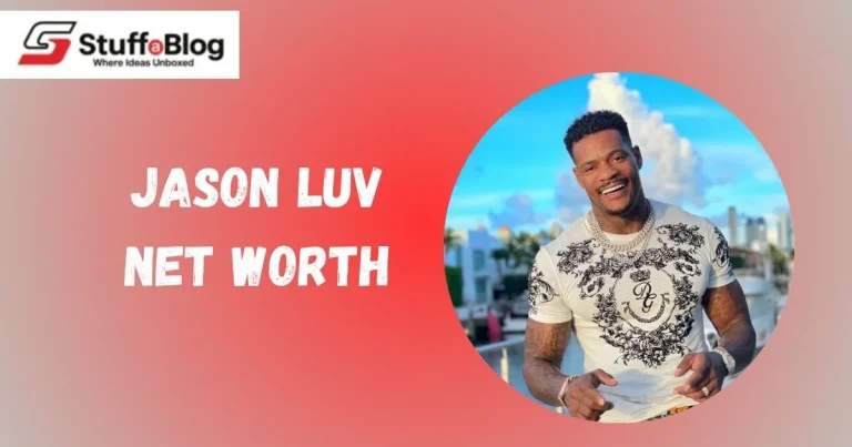 Jason Luv Net Worth
