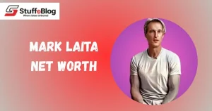 Mark Laita Net Worth, Bio, Family, Personal and Professional Life, Career, And More Mark Laita Net Worth