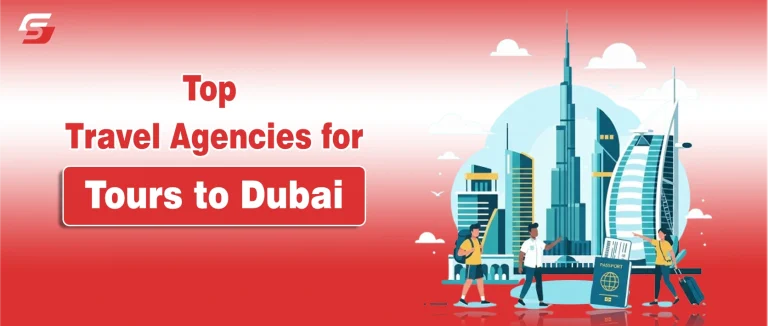 10 Top Travel Agencies for Unforgettable Tours to Dubai Top Travel Agencies for Tours to Dubai