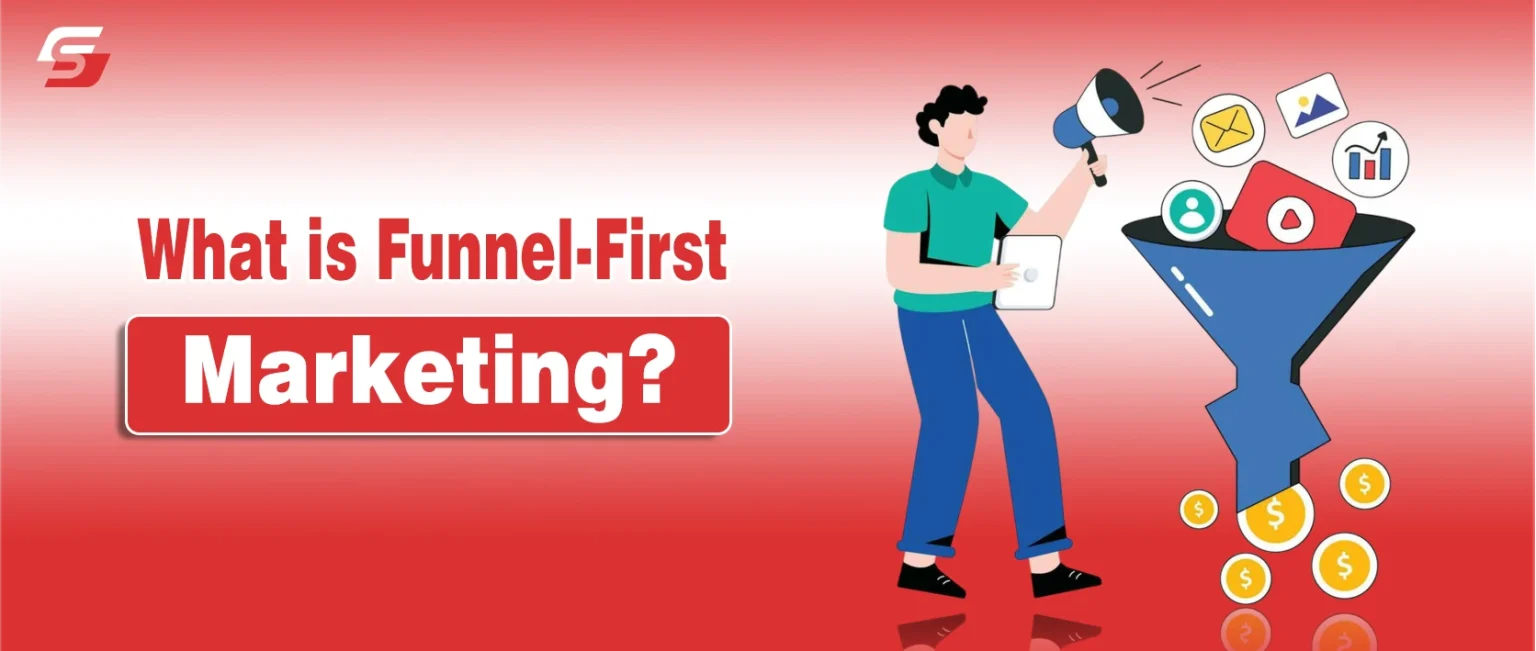 What is Funnel-First Marketing?