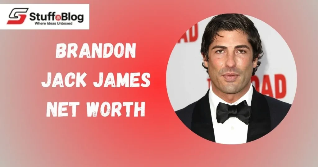 Brandon Jack James Net Worth 2026: Bio, Age, Family, Career, & More Brandon Jack James Net Worth