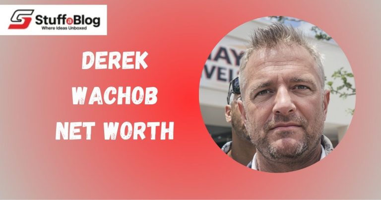 Derek Wachob Net Worth 2026: Wife, Age, Bio, Family, Career, Personal Life, & More Derek Wachob Net Worth