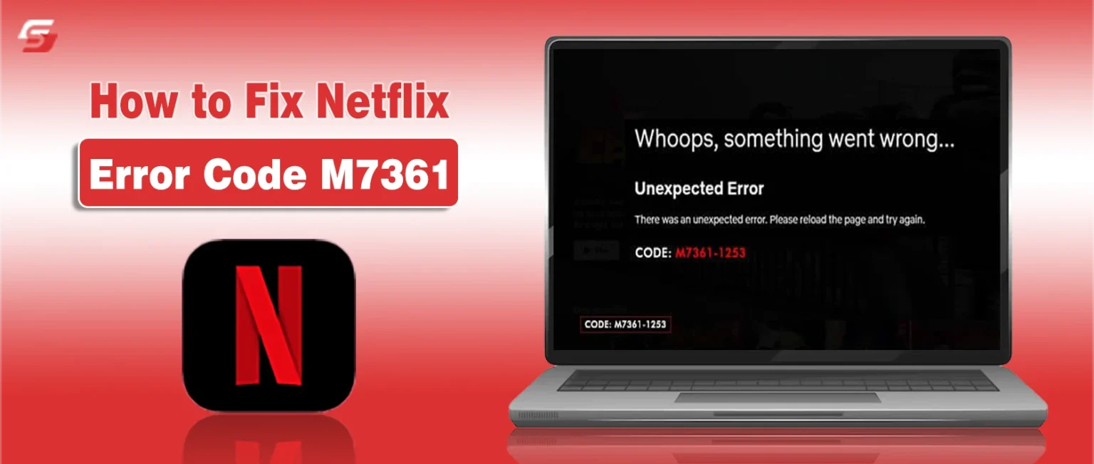 Netflix error M7361 fix tutorial with browser and device solutions